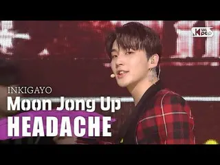 [Government sb1] Moon Jong Up (HEAD) -HEADACHE INKIGAYO inkigayo 20200510  