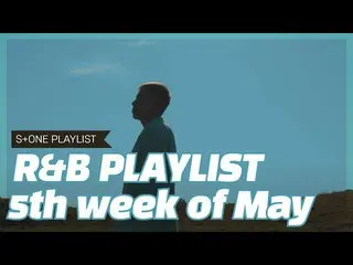 [Formula cjm] [PLAYLIST Musik Batu] Daftar putar R & B-5 Mei | WOOGIE, Golden, S