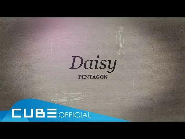 [Formula] PENTAGON, PENTAGON (PENTAGON) - 'Daisy (Daisy Chinese Ver.)' Video Lir