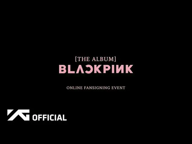 [Formula] BLACKPINK, BLACKPINK- [Album] Acara Penandatanganan Penggemar Online  
