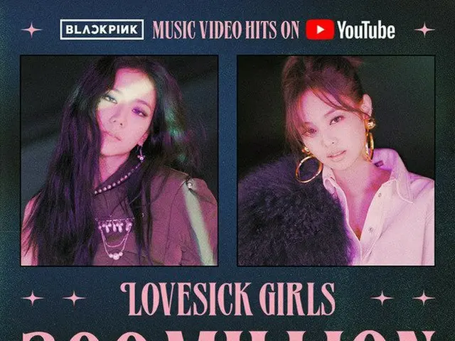 BLACKPINK's ”Lovesick Girls” MV has exceeded 300 million views.