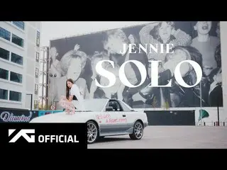 【D 公式 yg】 BLACKPINK__JENNIE 「SOLO」 M / V HITS 600 JUTA TAMPILAN Youtube BLINKs d