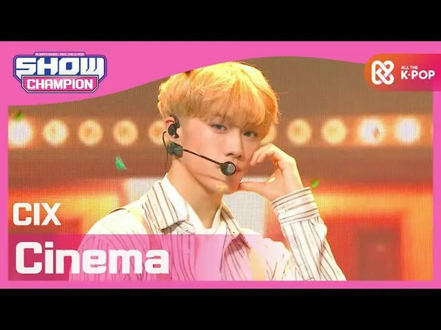 [Formula mbm] [SHOW CHAMPION] [COMEBACK] CIX_- 시네마 (CIX_ _-cinema theater) l EP.