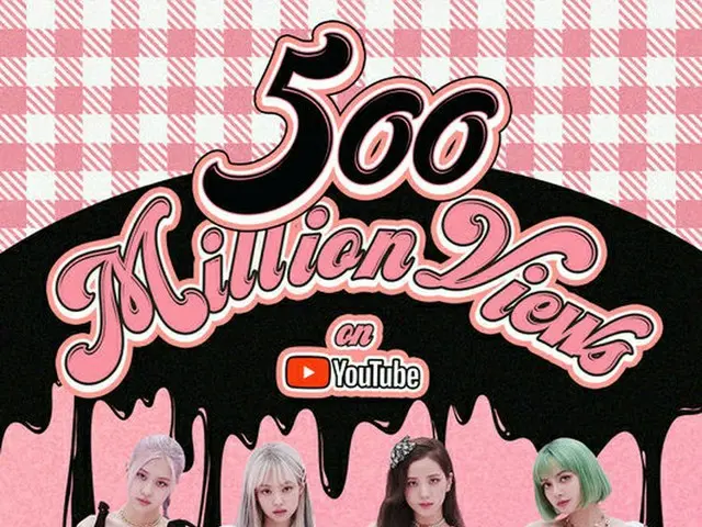 BLACKPINK's ”Ice Cream” MV has exceeded 500 million views. 10th song in total.The most K-POP girls g