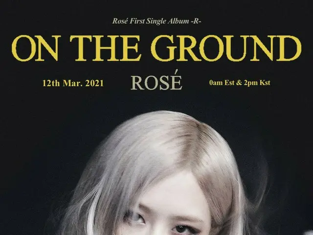 [D Official yg] #ROSÉ ”On The Ground” TITLE POSTER FIRST SINGLE ALBUM -R- ✅2021.03.120am EST & 2PM K