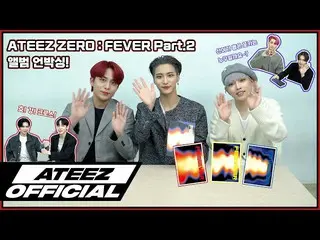 [Rumus T] ATEEZ, [🎬] ATEEZ (ATEEZ) [Zero: Fever Part.2] 앨범 언 박싱 ([Zero: Fever P