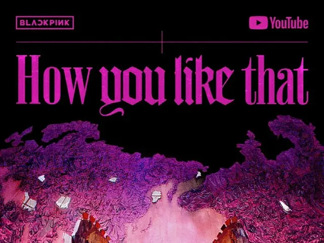 BLACKPINK's MV for ”How You Like That” has exceeded 900 million views. .. ..