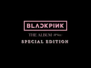 [Formula] BLACKPINK, BLACKPINK-"THE ALBUM -JP Ver.-" Trailer Edisi Khusus  