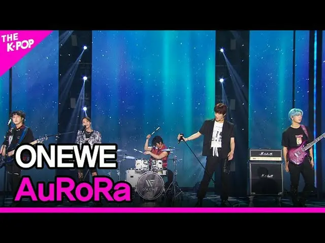 [Pemerintah sbp] ONEWE, AuRoRa (원위, AuRoRa) [THE SHOW_ _ 210713]  