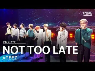 sb1】ATEEZ_ _ (ATEEZ_ ) - TIDAK TERLALU_ _ TERLAMBAT(밤하늘) INKIGAYO_inkigayo 20210