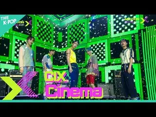 sbp】 CIX_ _ , Cinema (CIX_ , Cinema) [MU:CON 2021 X THE CELEBRATION LIVE]  