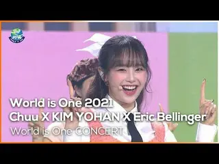 [Official mbk] Chuu & Kim Yo Han_ (KIM YOHAN)-World is One 2021 [World is One 20