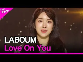 sbp】LABOUM_ _ , Love On You (라붐, Love On You) [THE SHOW_ _ 211109]  