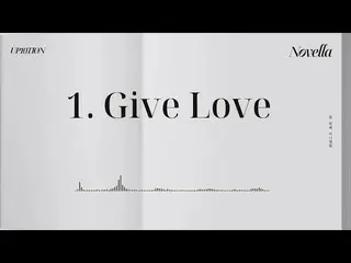 UP10TION、Mini Album ke-10 [Novela] TRACK 1ㅣ GIVE Love  
