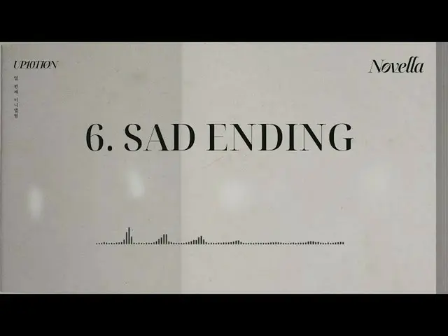 10 UP10TION Mini Album 10 [Novela] TRACK 6 SAD ENDING  