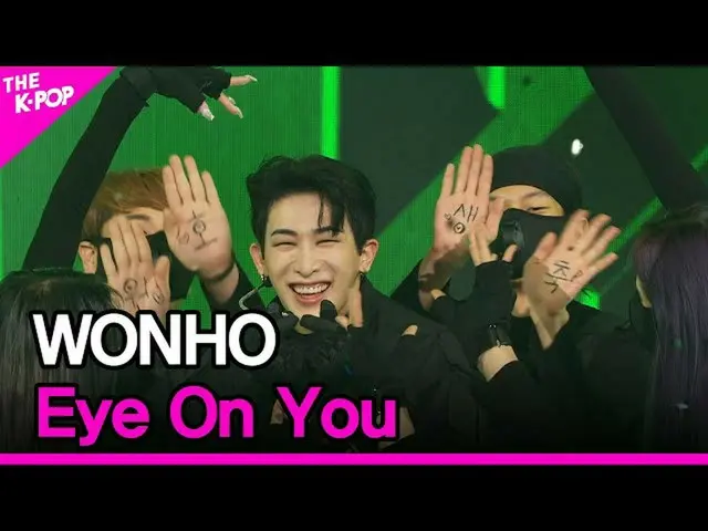 sbp】 WONHO_ , Eye On You (원호, Eye On You) [THE SHOW_ _ 220301]  