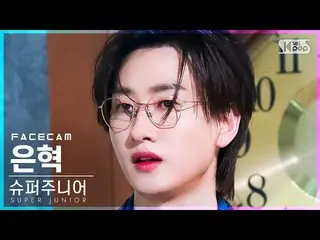 Official sb1】[Facecam 4K] SUPER JUNIOR_ Eunhyuk 'Callin'' (SUPER JUNIOR_ _ EUNHY