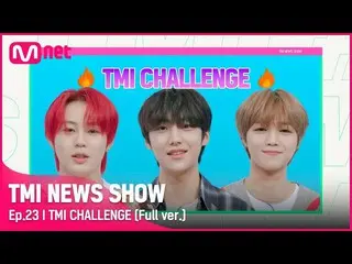 Official mnk】[TMI NEWS SHOW/Episode 23 Full Version] TMI Challenge HOTSHOT_ _ )_