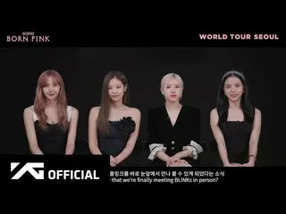 [RESMI] BLACKPINK, BLACKPINK WORLD TOUR [BORN PINK] VIDEO PESAN SEOUL  