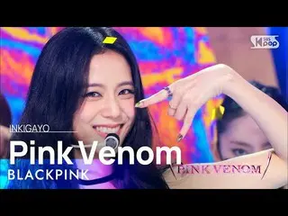 sb1】BLACKPINK_ _ (BLACKPINK_ ) - Racun Merah Muda INKIGAYO_inkigayo 20220828  