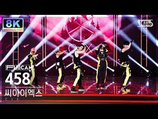 [Official sb1] [SUPER ULTRA 8K] CIX_ '458' (CIX_ _ FullCam) SBS Inkigayo 220828 