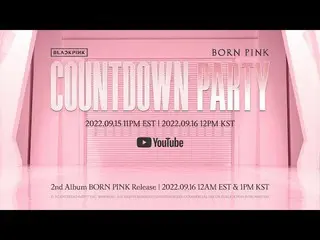 [Resmi] BLACKPINK, BLACKPINK - Pesta Hitung Mundur 'BORN PINK'  