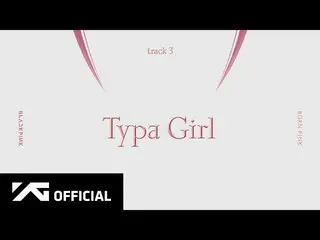 [Official] BLACKPINK, BLACKPINK - 'Typa Girl' (Audio Resmi)  