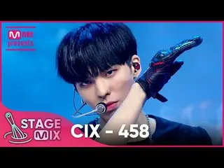 Mnk Resmi】[Cross Edit] CIX_ - 458 (CIX_ _ '458' StageMix)  