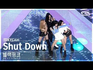 [Official sb1] [항공캠4K] BLACKPINK_ 'Shut Down' (BLACKPINK_ _ Sky Cam) SBS Inkigay