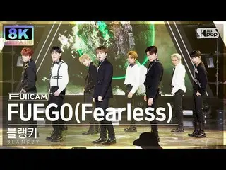 Official sb1】[SUPER ULTRA 8K] Video Drama 'FUEGO(Fearless)' (BLANK2Y FullCam) SB