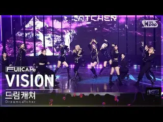 Official sb1】[Home Room 1 Row Full Cam 4K] DREAMCATCHER 'VISION' (DREAMCATCHER F