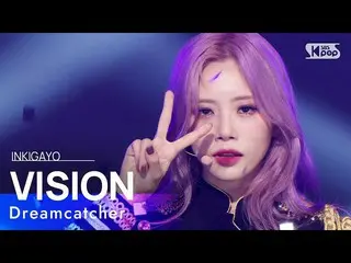 sb1】DREAMCATCHER(DREAMCATCHER) - VISI INKIGAYO_inkigayo 20221016  