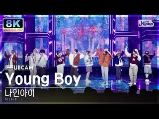 【公式sb1】[SUPER ULTRA 8K]나인한이 'Yoﺿﺮﺧ 𝐁𝐨𝐲' (NINE.i FullCam)│@SBS Inkigayo 221113