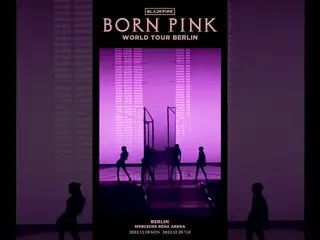 [Resmi] BLACKPINK, Tur Dunia BLACKPINK [BORN PINK] BERLIN Highlight CLIP  