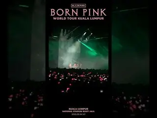 [Resmi] BLACKPINK, TUR DUNIA BLACKPINK [BORN PINK] KUALA LUMPUR Sorotan KLIP  