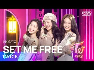 [Formula sb1] TWICE_ _ (TWICE_ ) - SET ME FREE INKIGAYO_ inkigayo 20230319  