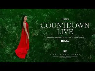 [Resmi] BLACKPINK, JISOO - album single pertama [ME] COUNTDOWN LIVE  