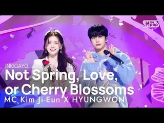 【公式sb1】MC Kim Ji-Eun X HYUNGWON(MC 김지은X형원) - Bukan Musim Semi, Cinta, atau Bunga