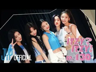 [Resmi] ITZY，[ITZY?ITZY!] EP130  