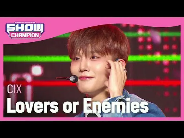 CIX_ _ (CIX_ ) - Kekasih atau Musuh #쇼챔피언#CIX_ _ #Kekasih_atau_Musuh ★Segala ses