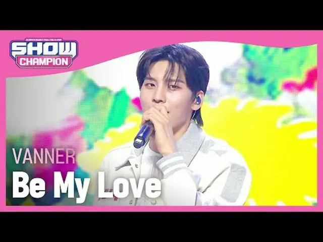 VANNER(배너) - Jadilah kekasihku #쇼챔피언#VANNER #BeMyLove ★Segala sesuatu tentang Ha