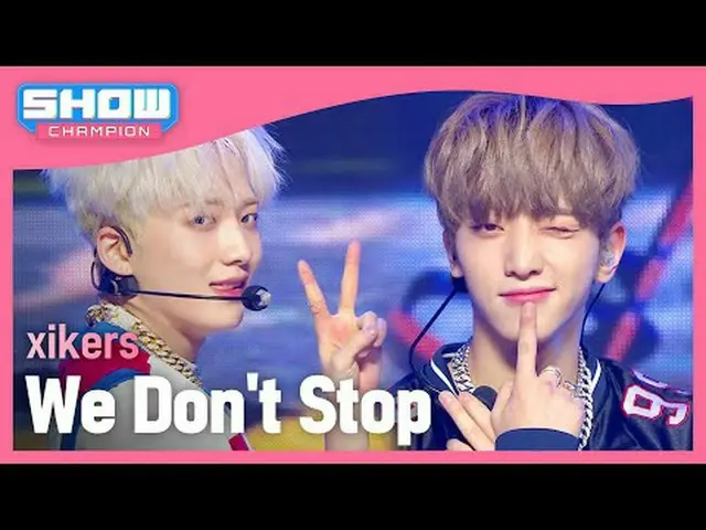 싸커스(xikers) - Kami tidak akan berhenti #쇼챔피언#xikers #WeDontStop ★Segala sesuatu 