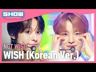 NCT_ _ WISH_ (NCT_ _ WISH_ _ ) - WISH (versi Korea) #쇼챔피언#NCT_ _ WISH #WISH ★Seg