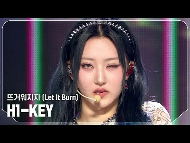 H1-KEY_ (H1-KEY_ _ ) - Membakarnya #ShowChampion #H1KEY #Ayo Menjadi Panas ★Sega