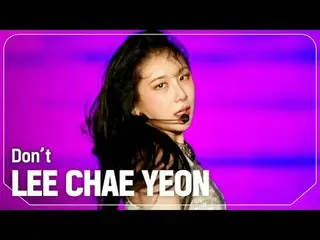 Lee ChaeYoung_ (元IZONE_ )_ (LEE CHAE YEON_ ) - Jangan

 #쇼챔피언#LEECHAEYEON #Janga