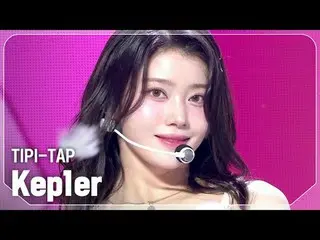 Kep1er_ (Kep1er_ _ ) - TIPI-TAP #쇼챔피언#Kep1er_ _ #TIPI_TAP ★Semuanya tentang KPOP