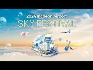 ✈ Satu-satunya festival budaya kompleks bandara di dunia '2024 Incheon Airport S