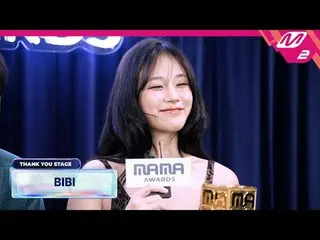 [Panggung Terima Kasih] BIBI_ _l MAMA AWARDS 2024 x M2
 [Terima Kasih Panggung] 