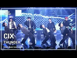 [#MusicChoiceFullCam] CIX_ _ (CIX_ ) – THUNDER FullCam | Pertunjukan! Inti Musik