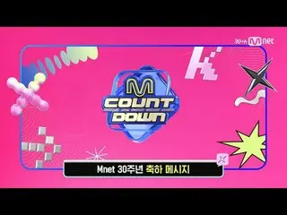 Streaming di Tiving:

 M COUNTDOWN｜Episode 878 'Pesan Ulang Tahun ke-30 Mnet' GO